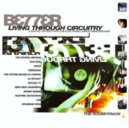 Crystal Method, Roni Size, Future Sound Of London a.o. - `Better Living Through Circuitry (A Digital Odyssey Into The Electronic Dance Underground)