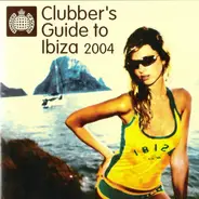 Trentemøller / Steve Bug / Armand Van Helden a.o. - Clubber's Guide To Ibiza 2004