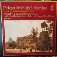 Wagner / Mozart / Verdi a.o. - Die Legendäre Zeit Der Berliner Oper