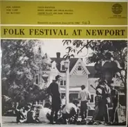 Bob Gibson, Peggy Seeger, Cisco Houston a.o. - Folk Festival At Newport Vol.3