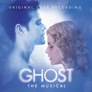 Dave Steward, Glen Ballard a.o. - Ghost: The Musical (Original Cast Recording)