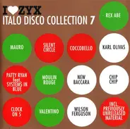 Rex Abe / Mauro / Charlie G. / Silent Circle a.o. - I Love ZYX Italo Disco Collection 7