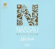 Various - Nassau Beach Club Ibiza 2014