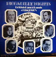 Alfredo's New Princes Orchestra, Harry Hudson's Melody Men, Billy Cotton's London Savannah Band,... - Piccadilly Nights: British Dance Bands Of The 1920's