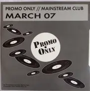 The Knife, DJ Dan, Oakenfold - Promo Only Mainstream Club: March 07