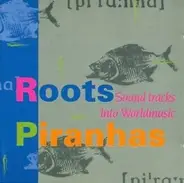 Stella Rambisai Chiweshe,Ali Hassan Kuban, u.a - Roots Piranhas