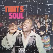 The Driters, Sam & Dave, Otis Redding, Carla Thomoas, Aretha Franklin - That?s Soul