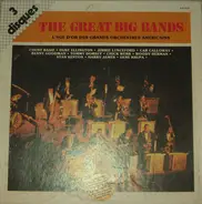 Tommy Dorsey, Count Basie, Duke Ellington, a.o. - The Great Big Bands