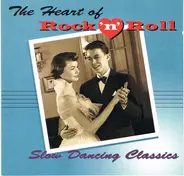 The Platters, Elvis Presley & others - The Heart Of Rock 'N' Roll - Slow Dancing Classics