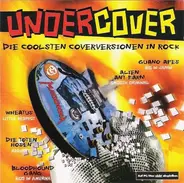 Alien Ant Farm,Emil Bulls,Guano Apes,Wheatus, u.a - Undercover - Die Coolsten Coverversionen In Rock