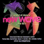 Frankie Goes To Hollywood, Bananarama, Tears For Fears a.o. - World Of Dance - New Wave: The 80's