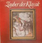Offenbach, Suppe, Verdi, Wagner, Ravel, Dvorak - Zauber Der KLassik