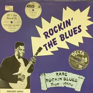 Little Milton, Freddy King, Alvin Smith a.o. - Rockin' The Blues - Rare Rockin' Blues From 1950s