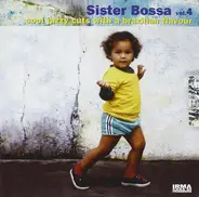 Banda Favela, Dirty Worx, Monsieur Blumemberg a.o. - Sister Bossa Vol. 4