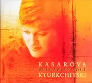 Vesselina Kasarova , Krasimir Kyurkdjiyski - Bulgarian Soul