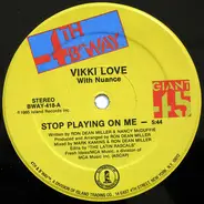 Vikki Love With Nuance - Stop Playing On Me