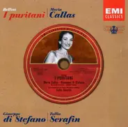 Vincenzo Bellini - Maria Callas , Nicola Rossi-Lemeni , Giuseppe Di Stefano , Tullio Serafin - I Puritani