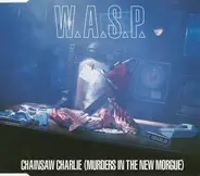 W.A.S.P. - Chainsaw Charlie (Murders In The New Morgue)