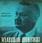 Władysław Broniewski - Wiersze Wybrane Recytuje Autor