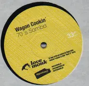 Wagon Cookin' - 70's Samba