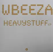 Wbeeza, Wbeeza Productions - Heavystuff EP