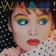 Wham! - Wake Me Up Before You Go-Go