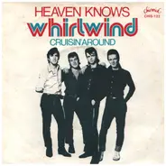 Whirlwind - Heaven Knows