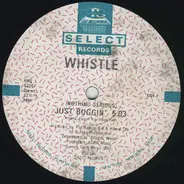 Whistle - (Nothing Serious) Just Buggin'