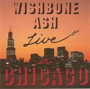 Wishbone Ash - Live In Chicago