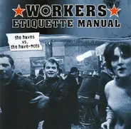 Workers Etiquette Manual - The Haves vs. The Have-Nots