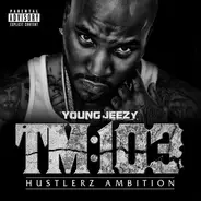Young Jeezy - TM:103 (Hustlerz Ambition)