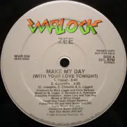 Zee - Make My Day (With Your Love Tonight)