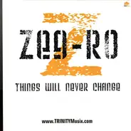 Zee-Ro - Things Will Never Change