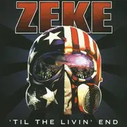 Zeke - Til the Livin End
