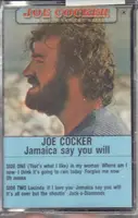 Joe Cocker - Jamaica Say You Will