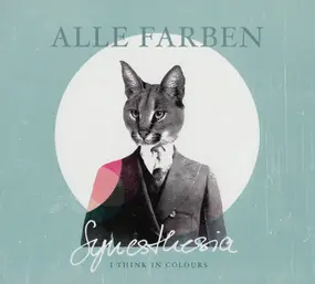 Alle Farben - Synesthesia (I Think In Colours)