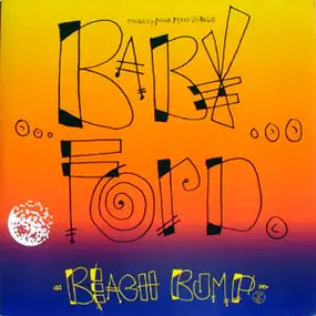 Baby Ford - Beach Bump