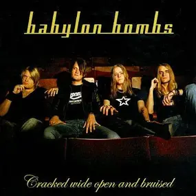Babylon Bombs - Cracked Wide Open And Bruised