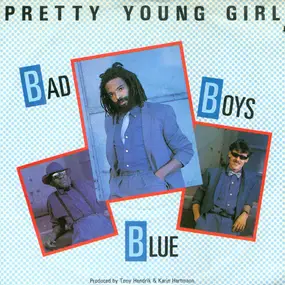 Bad Boys Blue - Pretty Young Girl / Hot Girls - Bad Boys
