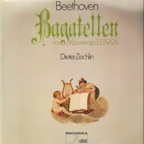 Ludwig Van Beethoven - Bagatellen für Klavier op. 33, 119, 126,, Dieter Zechlin