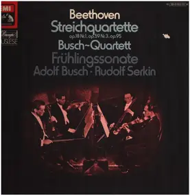 Ludwig Van Beethoven - Streichquartette,, Busch-Quartett, Frühlingssonate, A.Busch, R.Serkin