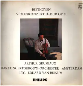 Ludwig Van Beethoven - Violin Concerto in D Major; A. Grumiaux, E.v. Beinum