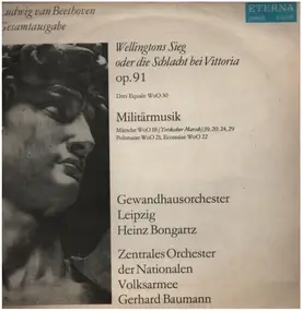 Ludwig Van Beethoven - Wellingtons Sieg oder die Schlacht bei Vittoria, Militärmusik,, Gewandhausorch Leipzig, Bongartz