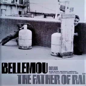 Bellemou Messaoud - The Father Of Rai