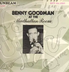 Benny Goodman - At The Madhattan Room - Oct. 23, 1937