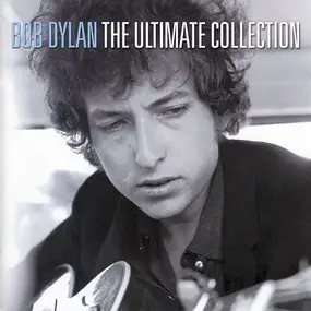 Bob Dylan - The Ultimate Collection