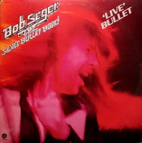 Bob Seger - 'Live' Bullet