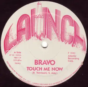 Bravo - Touch Me Now / Look At Me Baby
