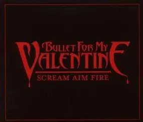 Bullet for My Valentine - Scream Aim Fire