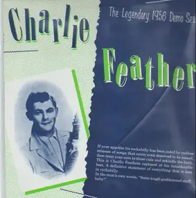 Charlie Feathers - The Legendary 1956 Demo Session